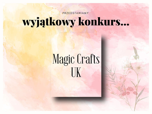 Magic Crafts UK- Ręcznie. Powoli. Autentycznie.